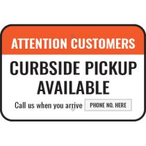 Attention Customers Curbside Pickup Available Call Us - Semi Custom Sign
